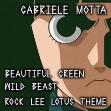 Beautiful Green Wild Beast / Rock Lee Lotus Theme From "Naruto"