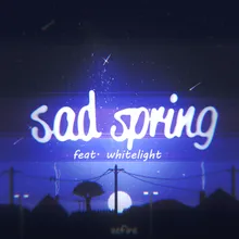 Sad Spring