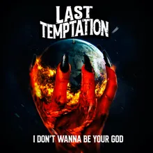 I Don't Wanna Be Your God