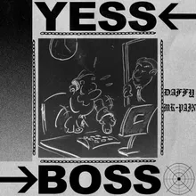 Yess Boss