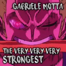 The Very Very Very Strongest From "One Piece"