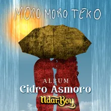 Moro Moro Teko From "Cidro Asmoro"