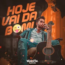 Hoje Vai Dar Bom #SomdoMaick