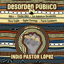 La Cumbia Desorden Público rinde Homenaje al Indio Pastor López
