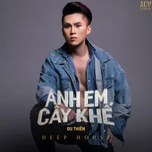 Anh Em Cây Khế Ciray Deep House