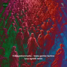 Testa Gambe Techno Luca Agnelli Remix
