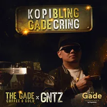 Kopi Bling, Gade Cring