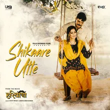 Shikaare Utte From "Haryana"