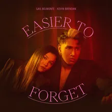 EASIER TO FORGET