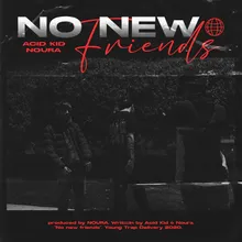 NO NEW FRIENDS