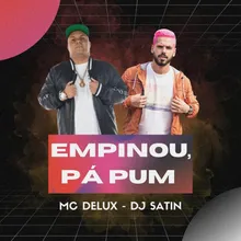 Empinou, Pá Pum