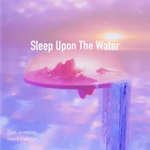 Sleep Upon The Water