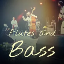 Flutes and Bass