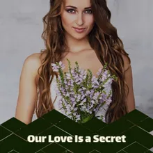 Our Love Is a Secret