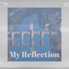 My Reflection