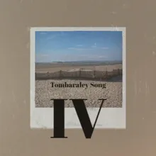 Tombaraley Song IV