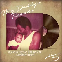 My Daddy's Records (feat. Tarrey Torae &amp; Jim Richards)