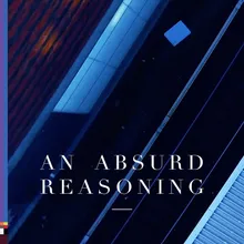 An Absurd Reasoning (feat. Essa Corr)