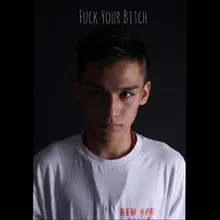 Fuck Your Bitch