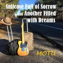 Suitcase Full of Sorrow and Another Filled with Dreams