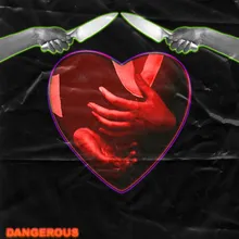 Dangerous