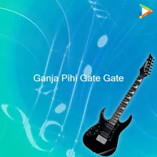 Ganja Pihi Gate Gate