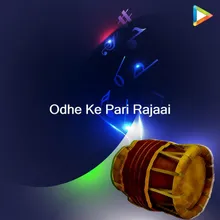 Odhe Ke Pari Rajaai