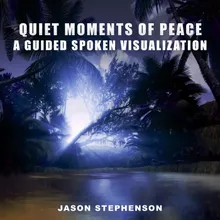 Quiet Moments of Peace: A Guided Spoken Visualization