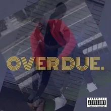 Over Due