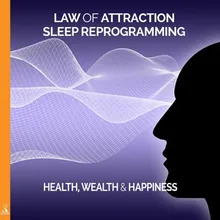 Law of Attraction Sleep Reprogramming: Health, Wealth &amp; Happiness. (feat. Jess Shepherd)