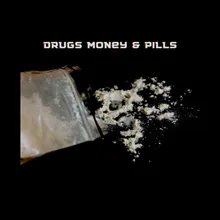 Drugs Money &amp; Pills