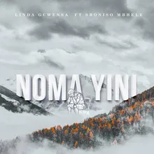 Noma Yini (Live) [feat. Sboniso Mbhele]