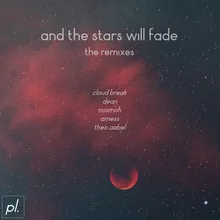 And The Stars Will Fade (Nosmoh Remix)