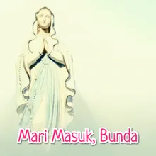 Mari Masuk, Bunda