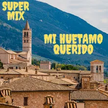 Super Mix Mi Huetamo Querido