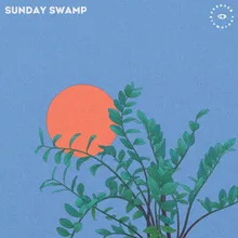 Sunday Swamp