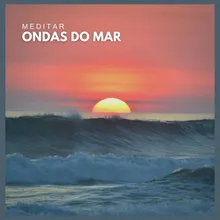 Meditar: Ondas do Mar (parte setenta e nove)