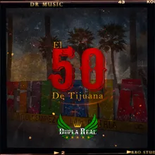 El 50 De Tijuana