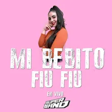 Mi Bebito Fiu Fiu - En Vivo