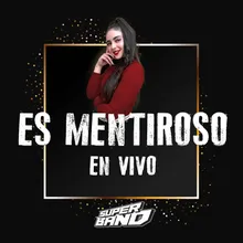 Es Mentiroso - En Vivo