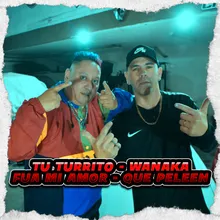 Tu Turrito / Wanaka / Fua Mi Amor / Que Peleen