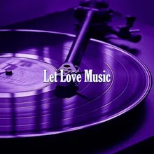 Let Love Music