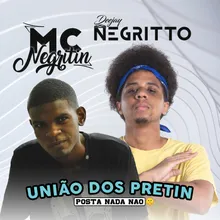 UNIÃO DOS PRETIN - POSTA NADA NÃO