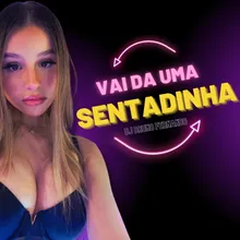 VAI DA UMA SENTADINHA