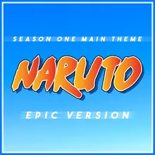 Naruto Season 1 Main Theme Epic Version