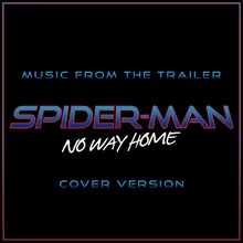 Spider-Man: No Way Home - Trailer Music Extended Cover Version