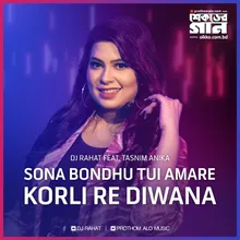 Sona Bondhu Tui Amare Korli Re Diwana