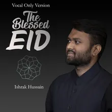 The Blessed Eid Vocals Only Version