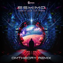 Take a Look out There OmTheory Remix