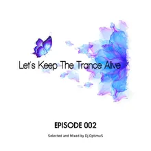 Episode 002 Let's Keep the Trance Alive Mixed by Dj OptimuS